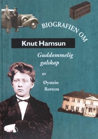 Knut Hamsun - guddommelig galskap