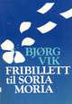 "Fribillet til Soria Moria" av Bjørg Vik