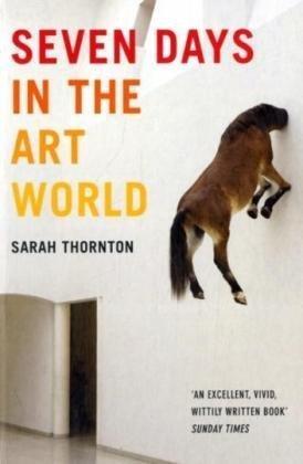 "Seven Days in the Art World" av Sarah Thornton