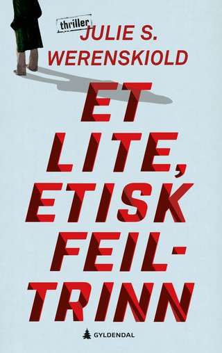 "Et lite etisk feiltrinn" av Julie Werenskiold