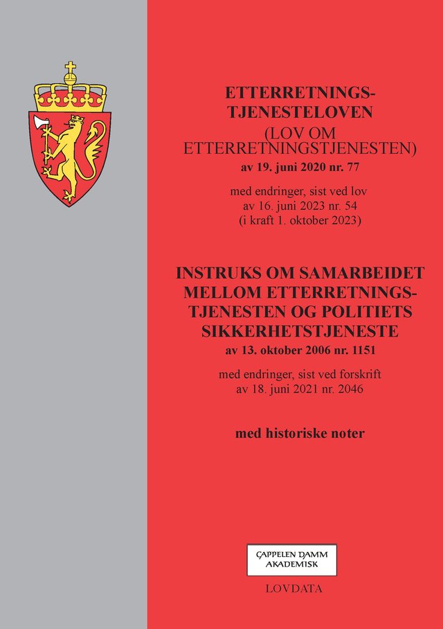 "Etterretningstjenesteloven ; Instruks om samarbeidet mellom etterretningstjenesten og politiets sikkerhetstjeneste av 13. oktober 2006 nr. 1151 : med endringer, sist ved forskrift av 18. juni 2021 nr. 2046 - (lov om etterretningstjenesten) av 19. juni 2020 nr. 77 : med endringer, sist ved lov av 16. juni 2023 nr. 54 (i kraft 1. oktober 2023) : " av Norge