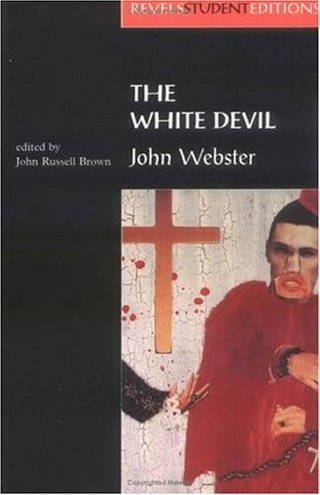 The White Devil (Revels Student Editions)