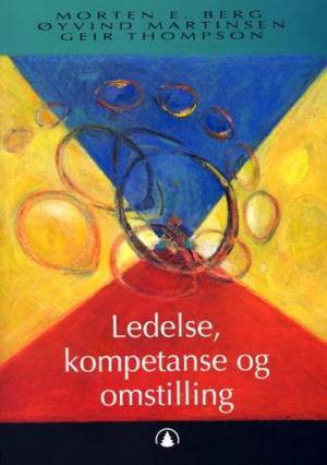 "Ledelse, kompetanse og omstilling" av Morten Emil Berg