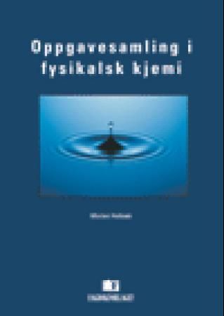 Oppgavesamling i fysikalsk kjemi