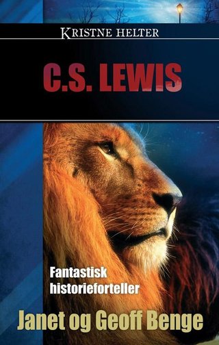 "C.S Lewis - fantastisk historieforteller" av Janet Benge