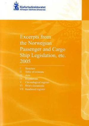 "Excerpts from the Norwegian passenger and cargo ship legislation, etc., 2005" av Sjøfartsdirektoratet