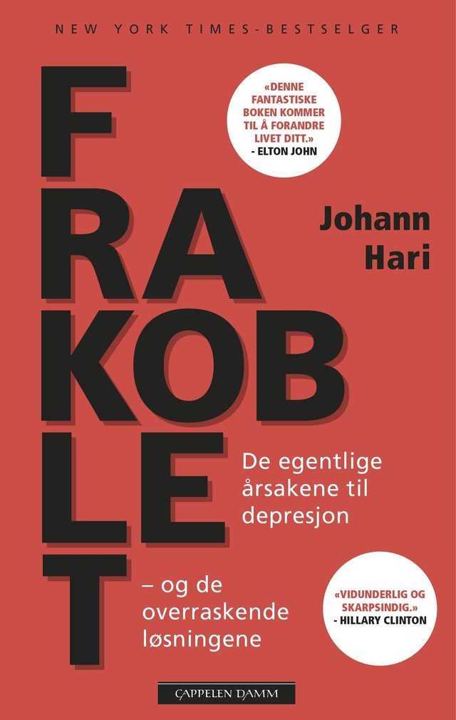"Frakoblet - de egentlige årsakene til depresjon - og de overraskende løsningene" av Johann Hari