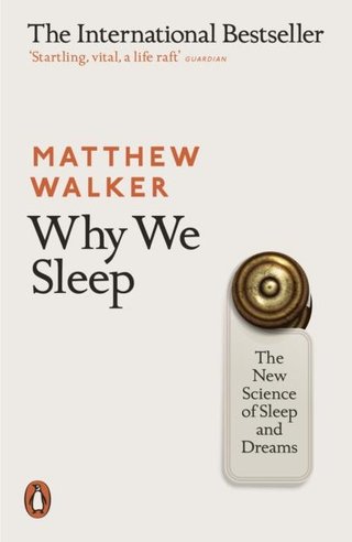 "Why we sleep" av Matthew Walker