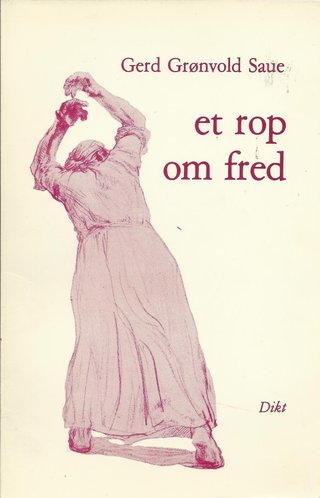 "Et rop om fred dikt" av Gerd Grønvold Saue