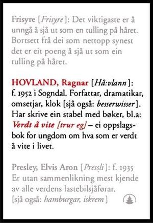 "Verdt å vite (trur eg)" av Ragnar Hovland