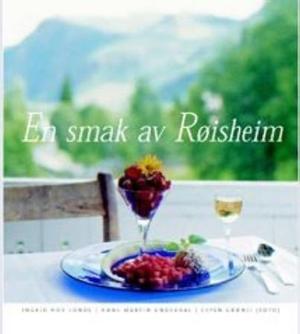 "En smak av Røisheim" av Ingrid Hov Lunde