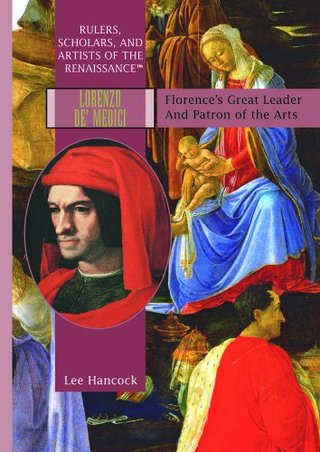 "Lorenzo De' Medici Florence's Great Leader and Patron of the Arts (Rulers, Scholars, and Artists of the Renaissance)" av Lee Hancock