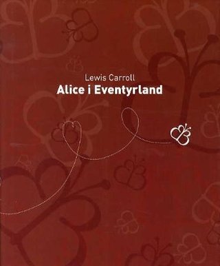 "Alice i Eventyrland" av Lewis Carroll