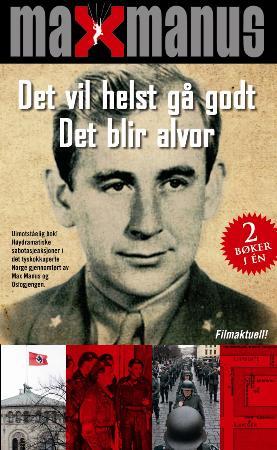 "Det vil helst gå godt ; Det blir alvor" av Max Manus