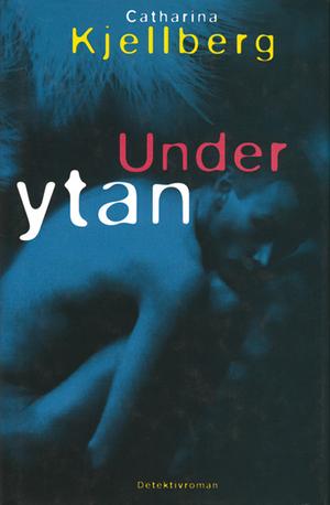 "Under ytan" av Catharina Kjellberg