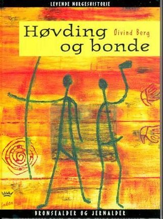 Høvding og bonde - bronsealder og jernalder