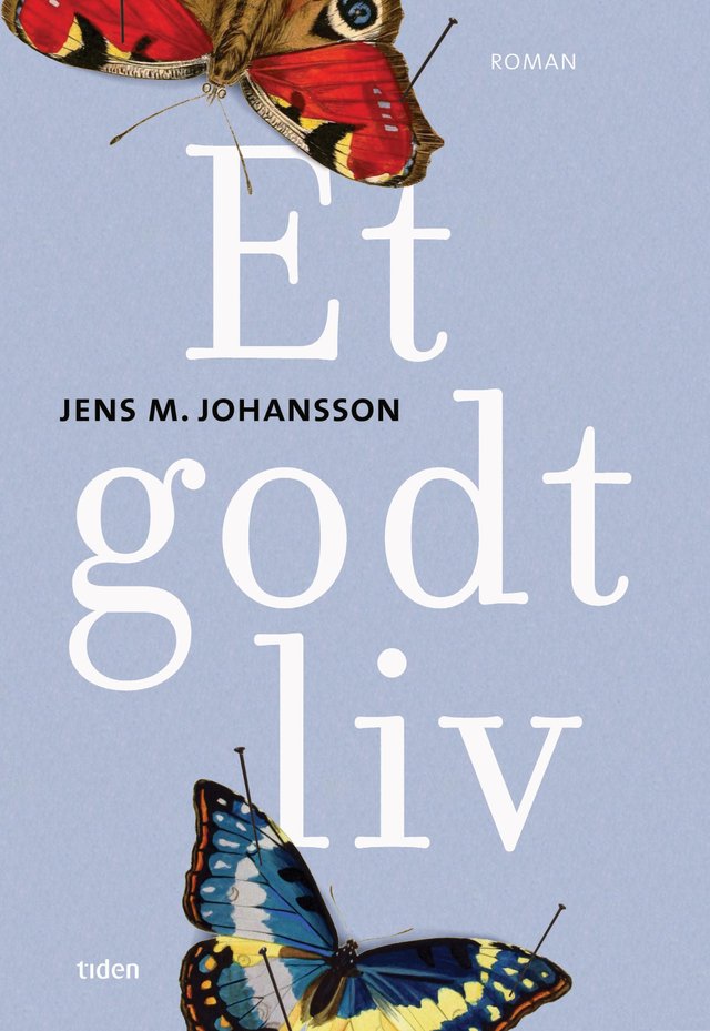 "Et godt liv - roman" av Jens M. Johansson