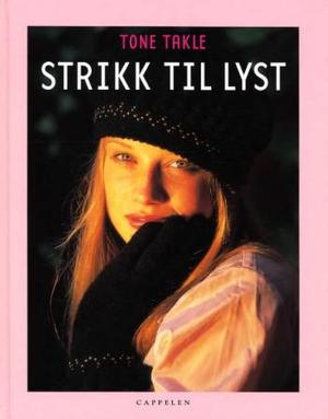 "Strikk til lyst" av Tone Takle