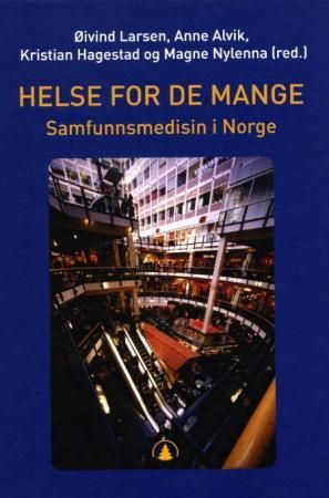 Helse for de mange - samfunnsmedisin i Norge