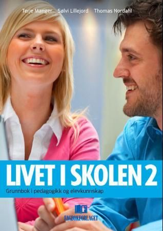 "Livet i skolen 2 - grunnbok i pedagogikk og elevkunnkskap : lærerprofesjonalitet" av Sølvi Lillejord