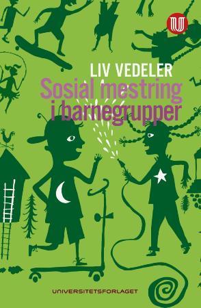 "Sosial mestring i barnegrupper" av Liv Vedeler