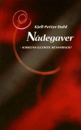 Nådegaver - kirkens glemte ressurser?