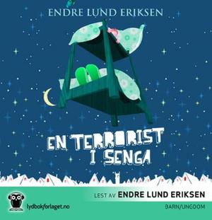 "En terrorist i senga" av Endre Lund Eriksen