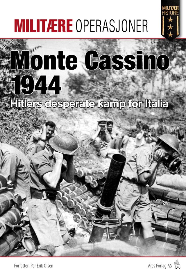 "Monte Cassino 1944 - Hitlers desperate kamp for Italia" av Per Erik Olsen