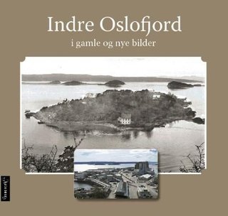 "Indre Oslofjord i gamle og nye bilder" av Hege Blom
