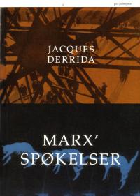 Marx' spøkelser - gjeldsstaten, sorgarbeidet og Den nye internasjonale