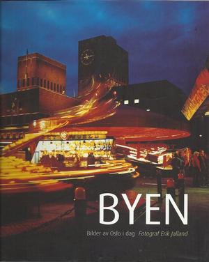 "Byen bilder av Oslo i dag" av Erik Jalland