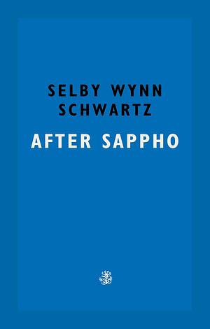 "After Sappho" av Selby Wynn Schwartz