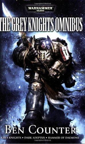 "The Grey Knights Omnibus "Grey Knights", "Dark Adeptus", "Hammer of Daemons"" av Ben Counter