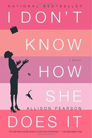 "I Don't Know How She Does It - The Life of Kate Reddy, Working Mother" av Allison Pearson