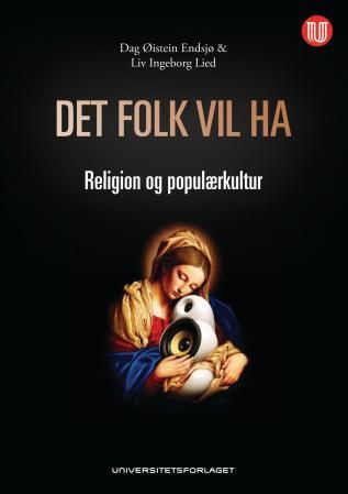 "Det folk vil ha religion og populærkultur" av Dag Øistein Endsjø