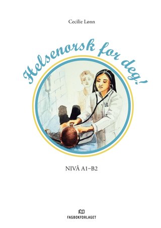 "Helsenorsk for deg! - nivå A1-B2" av Cecilie Lønn