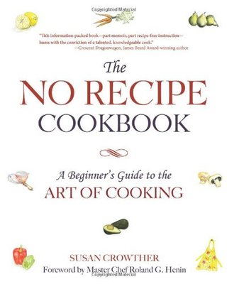 "The No Recipe Cookbook - A Beginner's Guide to the Art of Cooking" av Susan Crowther