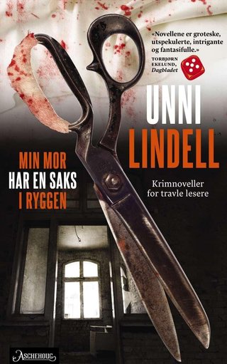 "Min mor har en saks i ryggen krimnoveller" av Unni Lindell