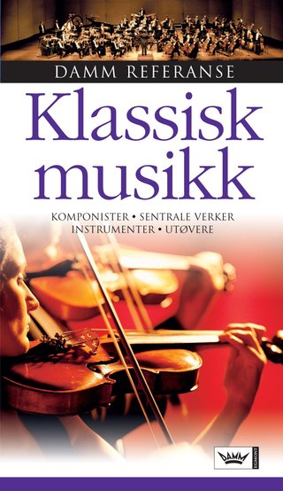 "Klassisk musikk komponister, sentrale verker, instrumenter, utøvere" av John Burrows