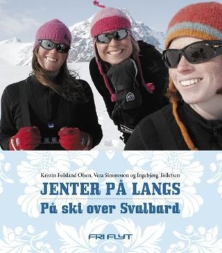 "Jenter på langs på ski over Svalbard" av Kristin Folsland Olsen