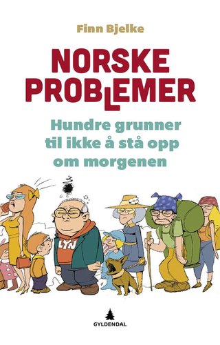 "Norske problemer hundre grunner til ikke å stå opp om morgenen" av Finn Bjelke