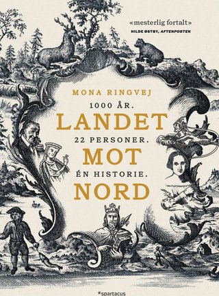 Landet mot nord - 1000 år : 22 personer : én historie