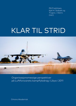Klar til strid - luftforsvarets kampflybidrag i Libya