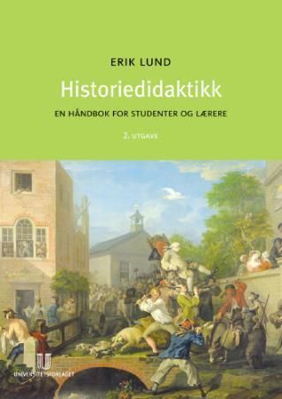 Historiedidaktikk - en håndbok for studenter og lærere