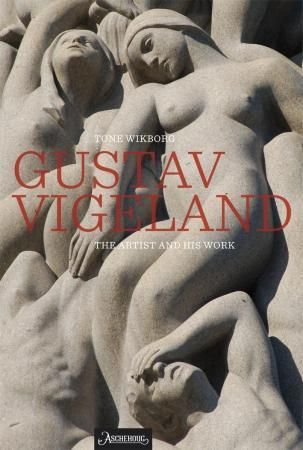 Gustav Vigeland - the artist and his work