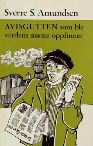 Avisgutten som blev verdens største opfinner