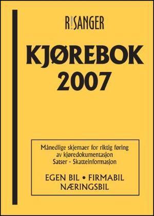 "Kjørebok 2007 - egen bil, firmabil, næringsbil : månedlige skjemaer for riktig føring av kjøredokumentasjon : satser : skatteinformasjon" av Otto Risanger