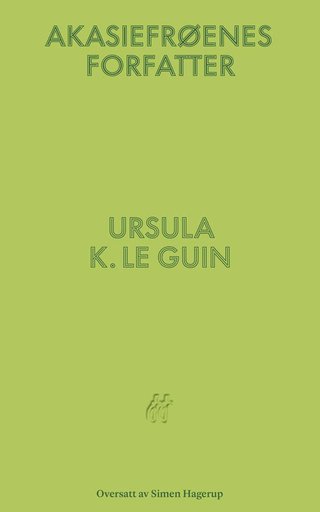 "Akasiefrøenes forfatter" av Ursula K. Le Guin