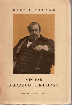 Min far, Alexander L. Kielland. With portraits