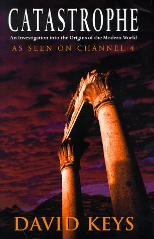 Catastrophe - An Investigation into the Origins of the Modern World